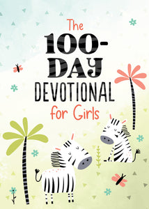 The 100-Day Devotional for Girls: Real-Life Wisdom and Inspiration for Ages 8-12