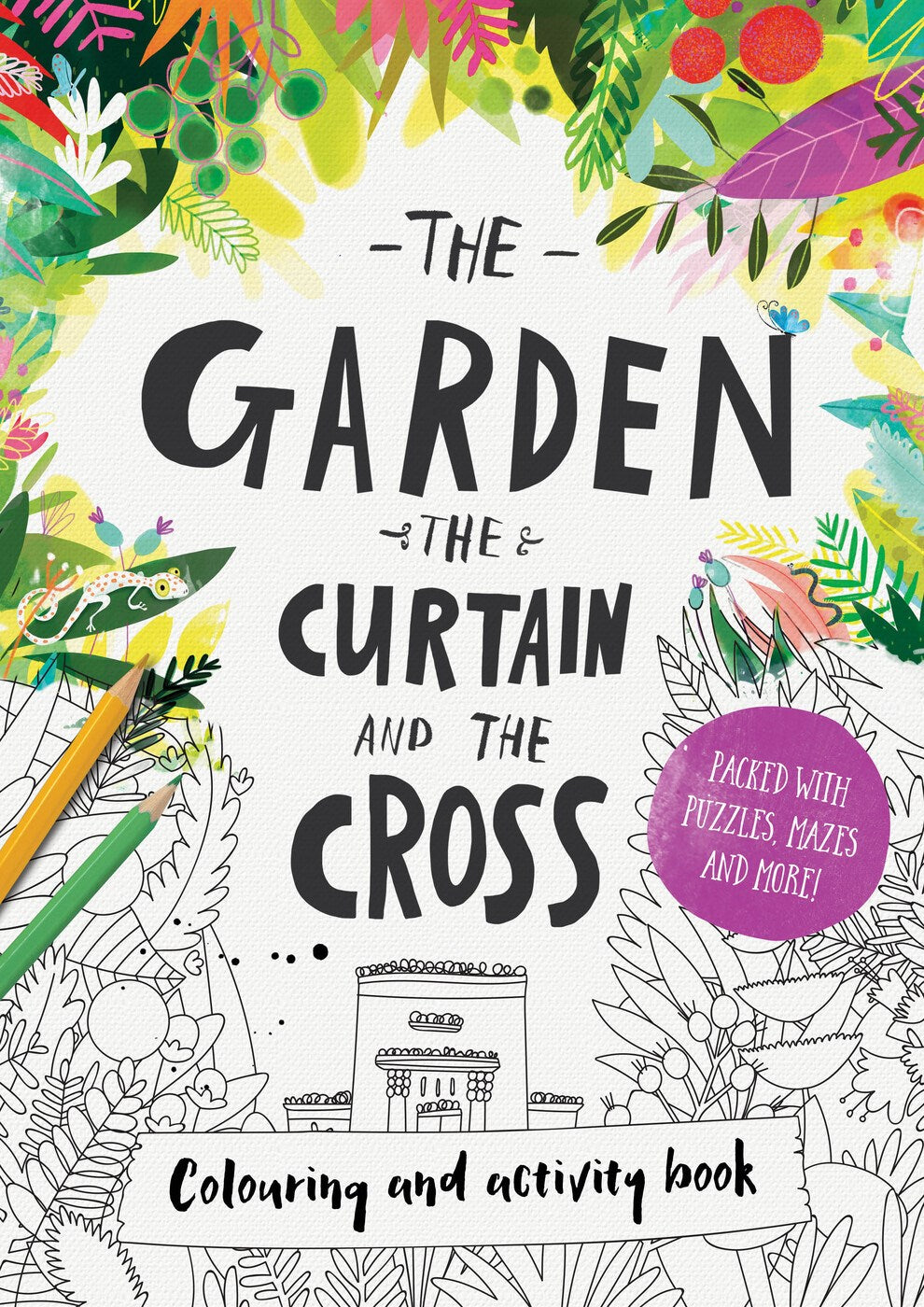 The Garden The Curtain And The Cross Colouring And Activity Book