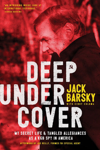 Deep Undercover: My Secret Life and Tangled Allegiances as a KGB Spy in America (Softcover Edition)