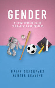 Gender: A Conversation Guide For Parents And Pastors