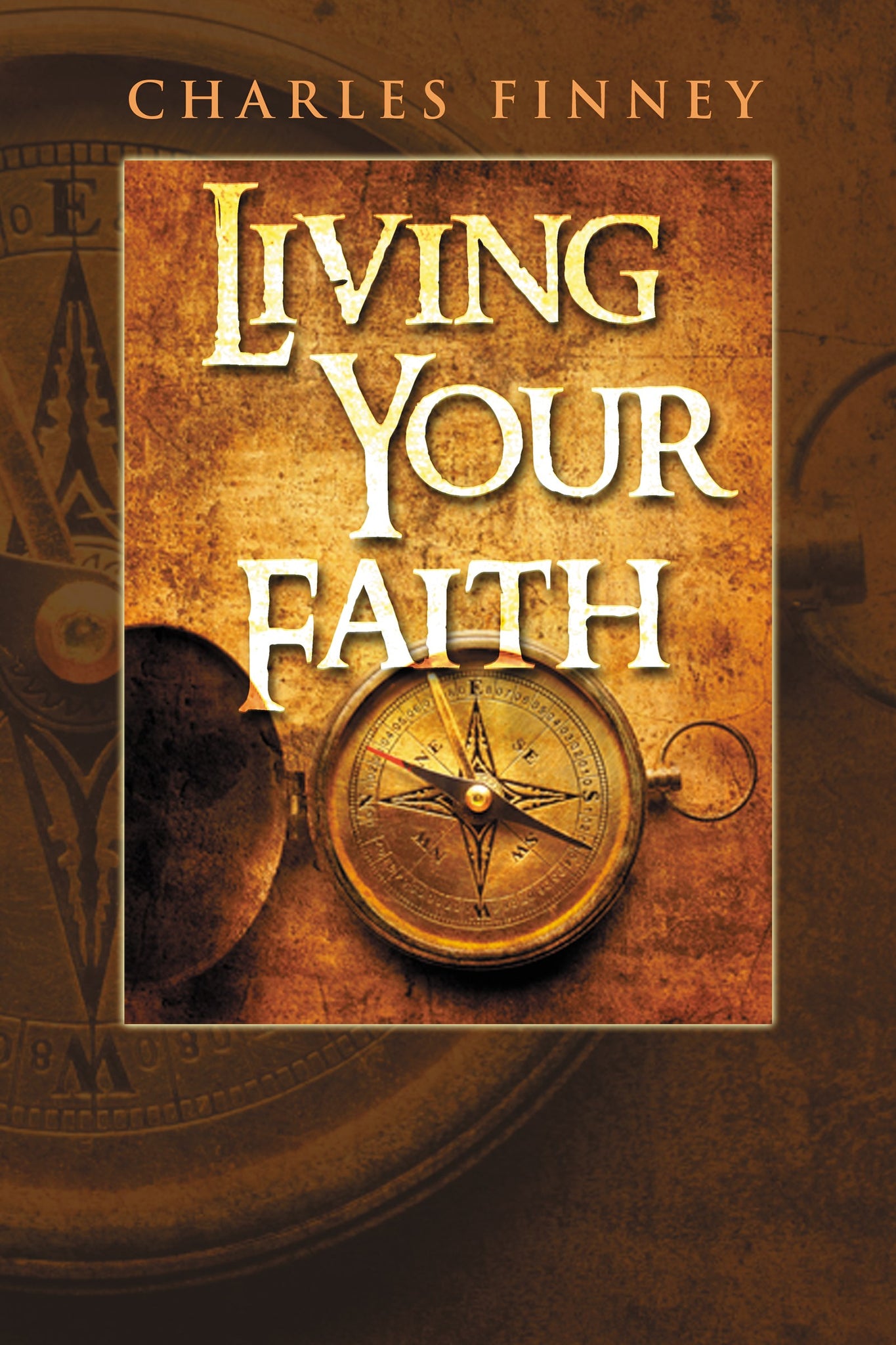 Living Your Faith: Embracing the Promises and Privileges of a Christian Life by Charles Finney