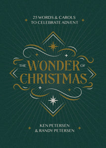 The Wonder of Christmas: 25 Words and Carols to Celebrate Advent by Petersen Ken