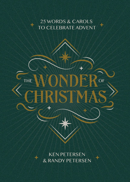 The Wonder of Christmas: 25 Words and Carols to Celebrate Advent by Petersen Ken