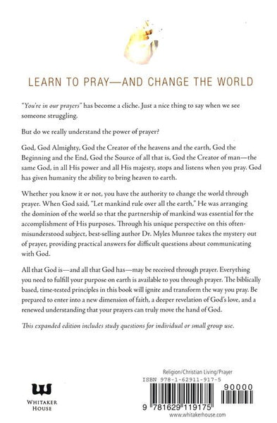 Understanding the Purpose and Power of Prayer: How to Call Heaven to Earth (Expanded Edition) by Dr. Myles Munroe