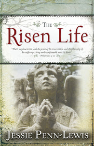 The Risen Life by Jessie Penn-Lewis