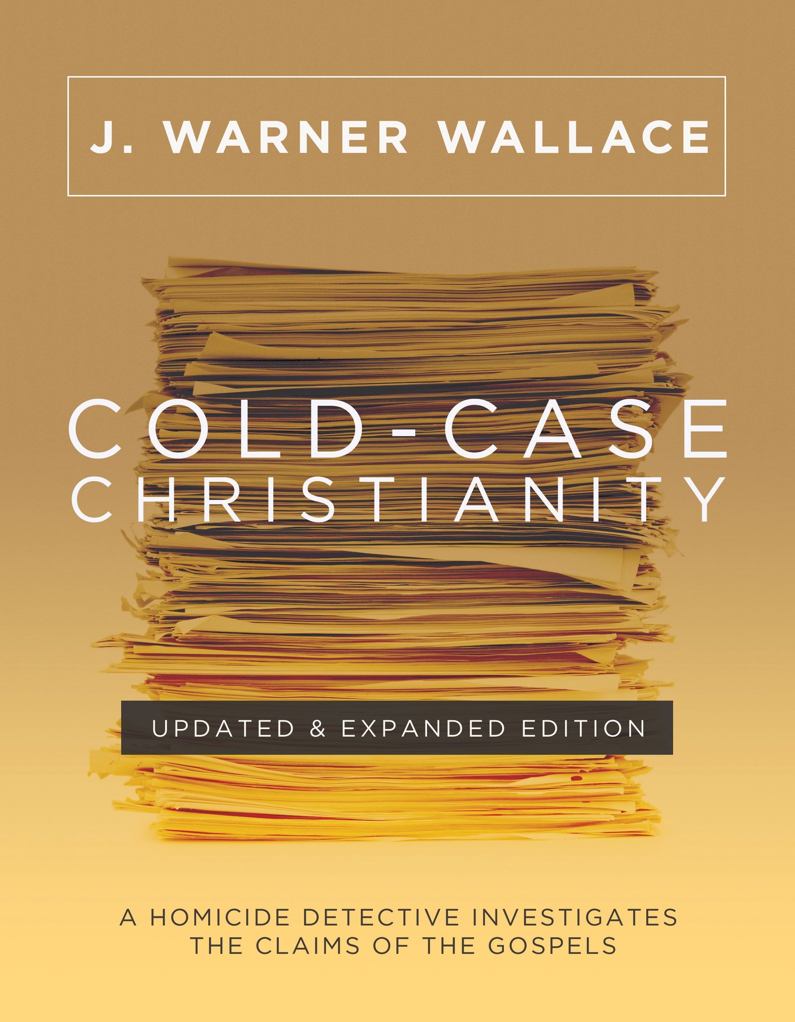 Cold-Case Christianity (Updated & Expanded Edition): A Homicide Detective Investigates the Claims of the Gospels | Proven Apologetic Classic with New Content and 250 Revised Illustrations