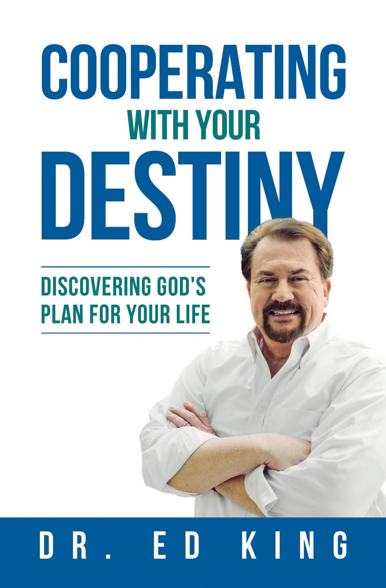 Cooperating With Your Destiny: Discovering God's Plan for Your Life