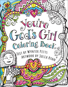 You're God's Girl! Coloring Book: Discover the True You with Daily Devotions and God's Truth