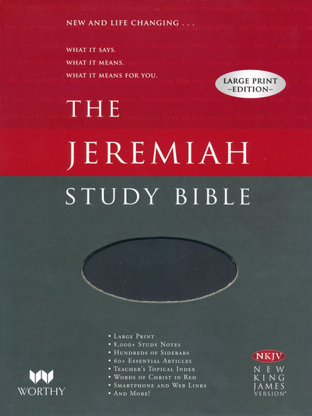 The Jeremiah Study Bible, New King James Version: Large Print Edition – What It Says, What It Means, What It Means for You (Holy Bible, Black LeatherLuxe®)