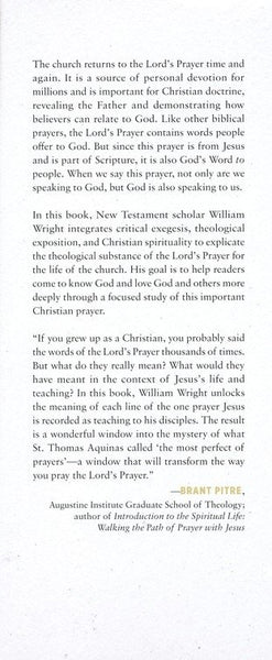 The Lord's Prayer: Matthew 6 and Luke 11 for the Life of the Church - A Biblical Commentary & Exposition (Touchstone Texts) by William Wright