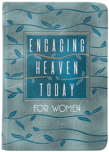 Engaging Heaven Today for Women: 365 Daily Devotions by James Levesque - Pursue Biblical Truth and World-Changing Action