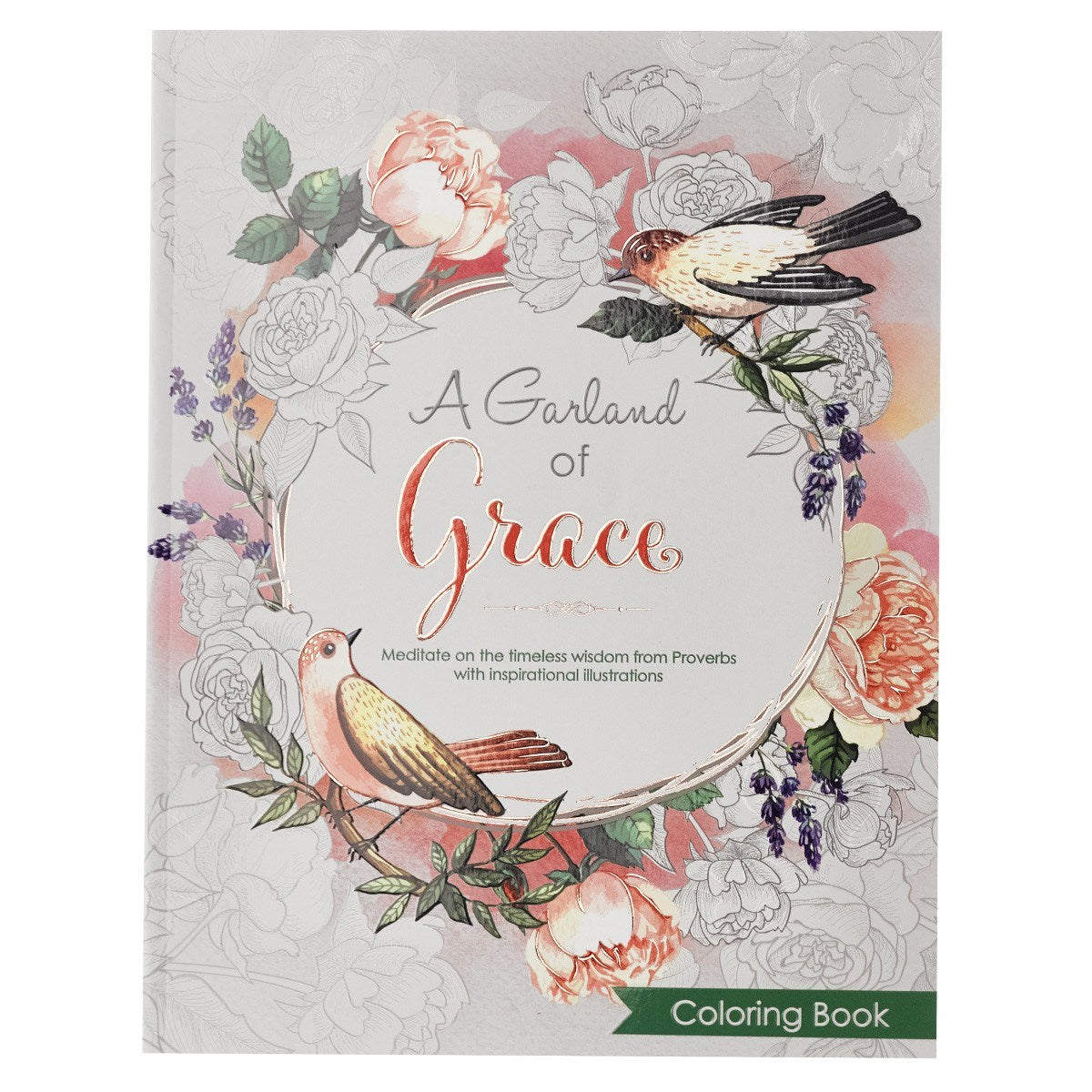 A Garland of Grace: An Inspirational Adult and Teen Coloring Book (Proverbs)