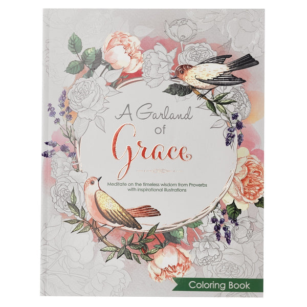 A Garland of Grace: An Inspirational Adult and Teen Coloring Book (Proverbs)