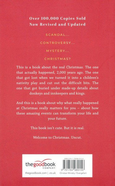 Christmas Uncut: What Really Happened and Why It Really Matters (Evangelistic outreach book to give away looking at the real, historical christmas story, introduction to Christianity / the gospel)