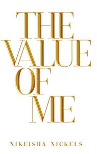 The Value of Me by Nikeisha Nickels, Paperback