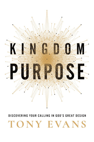 Kingdom Purpose: Discovering Your Calling in God's Great Design