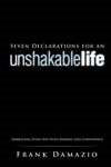 Seven Declarations For An Unshakable Life: Embracing Every Day With Passion And Confidence