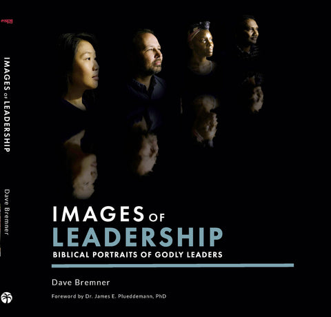 Images Of Leadership: Biblical Portraits Of Godly Leaders