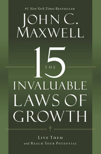 The 15 Invaluable Laws of Growth: Live Them and Reach Your Potential (Softcover)