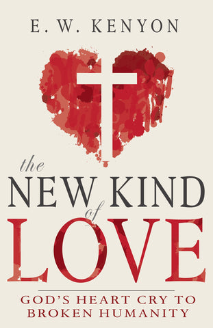 New Kind Of Love: God's Heart Cry to Broken Humanity