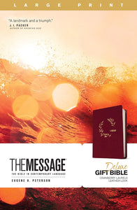 The Message Deluxe Gift Bible: The Bible in Contemporary Language (Large Print, Cranberry Laurels Leather-Look Edition)