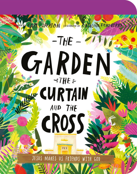 The Garden The Curtain And The Cross Board Book (Tales That Tell The Truth)