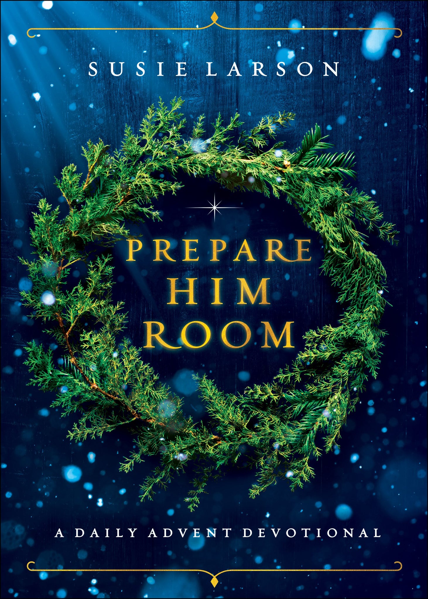 Prepare Him Room: A Daily Advent Devotional