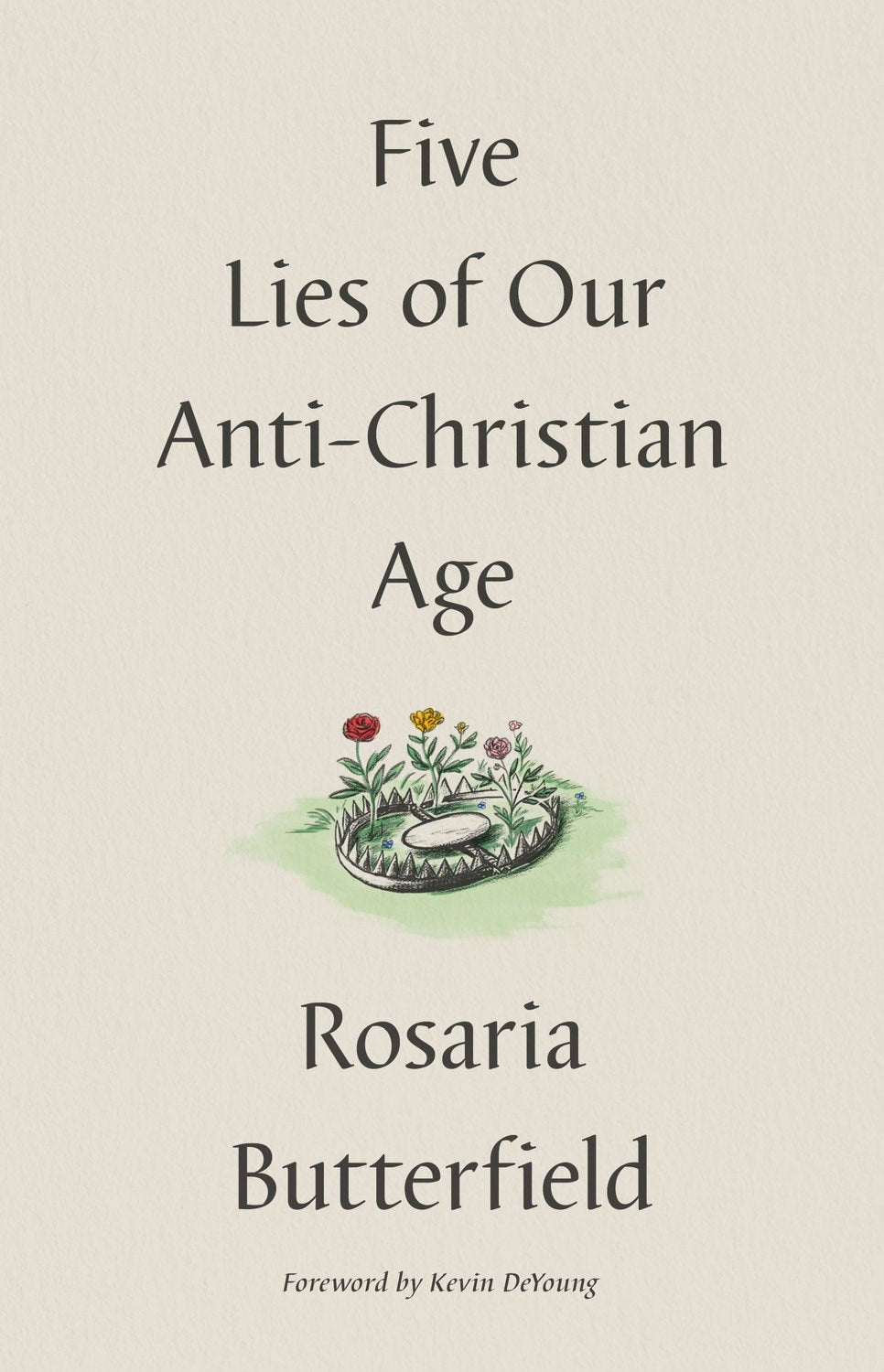 Five Lies Of Our Anti-Christian Age