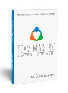 Team Ministry: Gifted To Serve