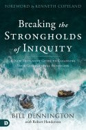 Breaking the Strongholds of Iniquity: A New Testament Guide to Cleansing Your Generational Bloodline