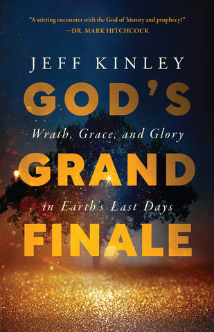 God's Grand Finale: Wrath, Grace, and Glory in Earth's Last Days