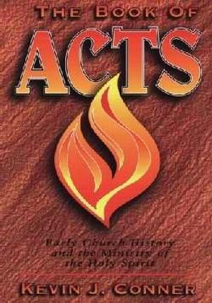 The Book of Acts: Early Church History and the Ministry of the Holy Spirit