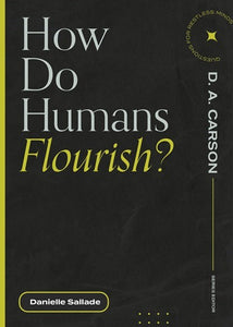 How Do Humans Flourish? by Sallade Danielle