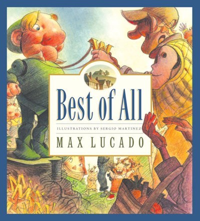 Best of All (Max Lucado's Wemmicks, Volume #4) (Hardcover Edition)