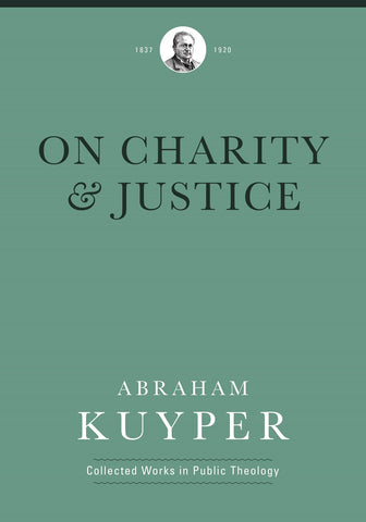 On Charity and Justice: Collected Works in Public Theology