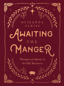 Awaiting the Manger: Whispers of Advent in the Old Testament