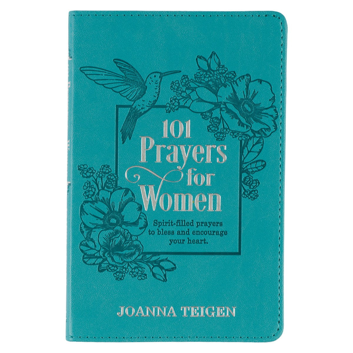 101 Prayers For Women, Spirit-filled Prayers to Bless and Encourage Your Heart - Heartfelt Prayers of Fresh Inspiration for Conversations with God, Faux Leather Flexcover