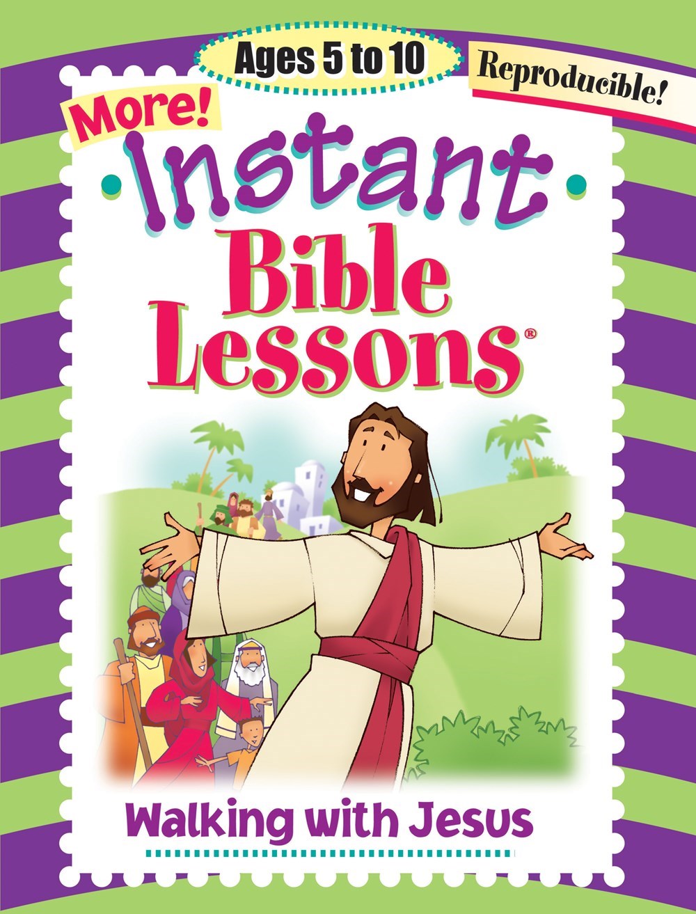 More Instant Bible Lessons: Walking With Jesus