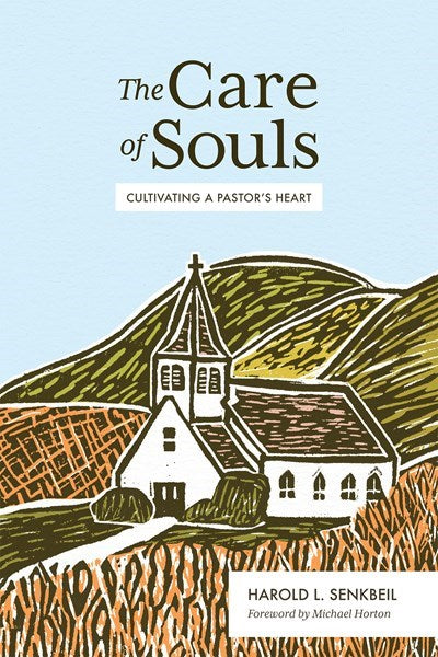 The Care of Souls: Cultivating a Pastor's Heart