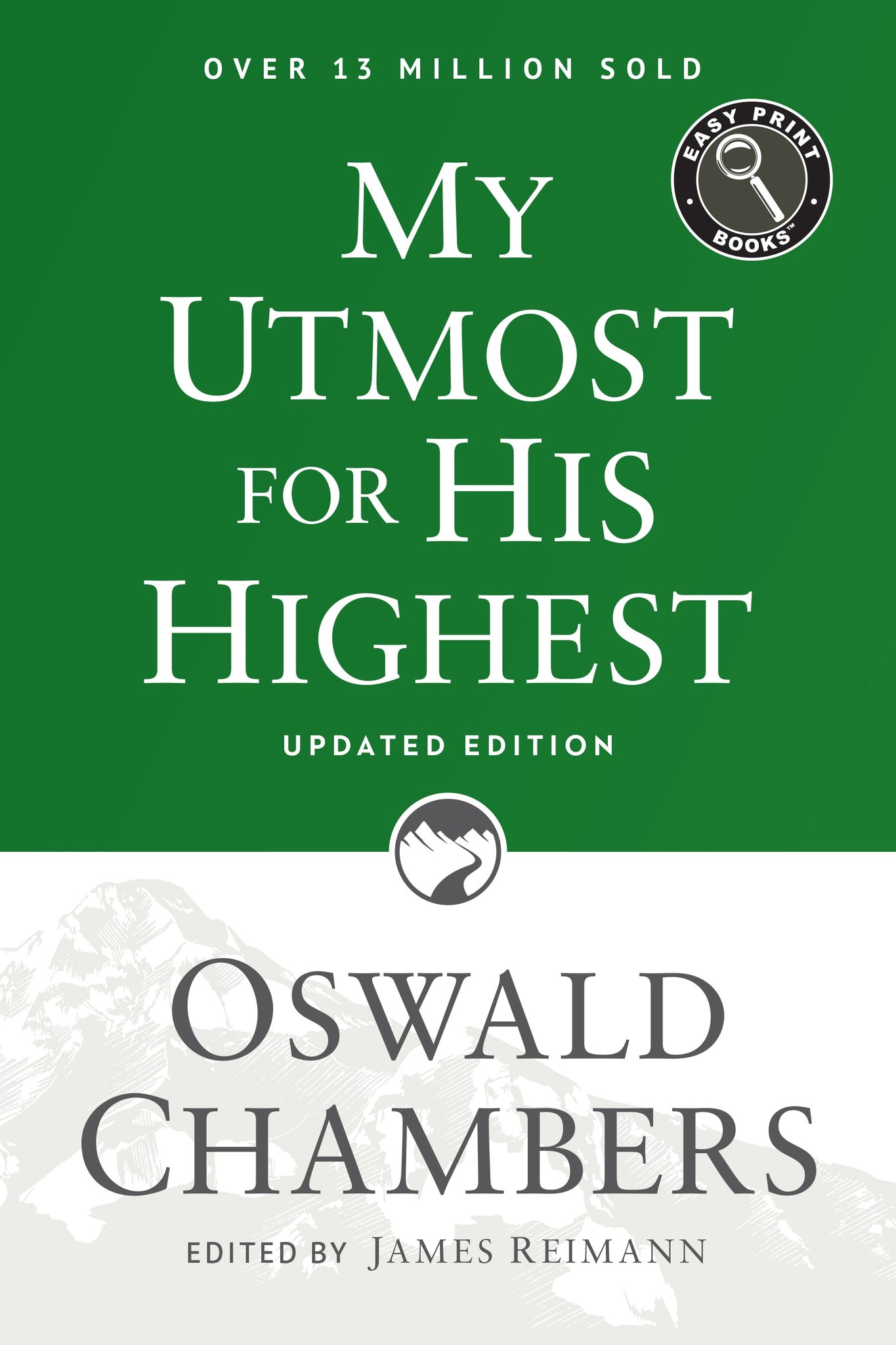 My Utmost for His Highest: Updated Language Easy Print Edition by Oswald Chambers – Authorized Publication for Devotional Growth