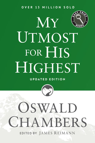 My Utmost for His Highest: Updated Language Easy Print Edition by Oswald Chambers – Authorized Publication for Devotional Growth