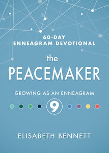 Peacemaker: Growing as an Enneagram 9 (60-Day Enneagram Devotional)