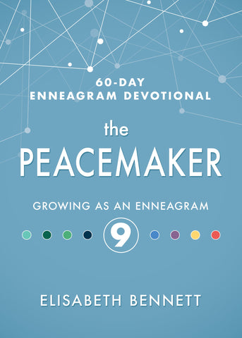 Peacemaker: Growing as an Enneagram 9 (60-Day Enneagram Devotional)