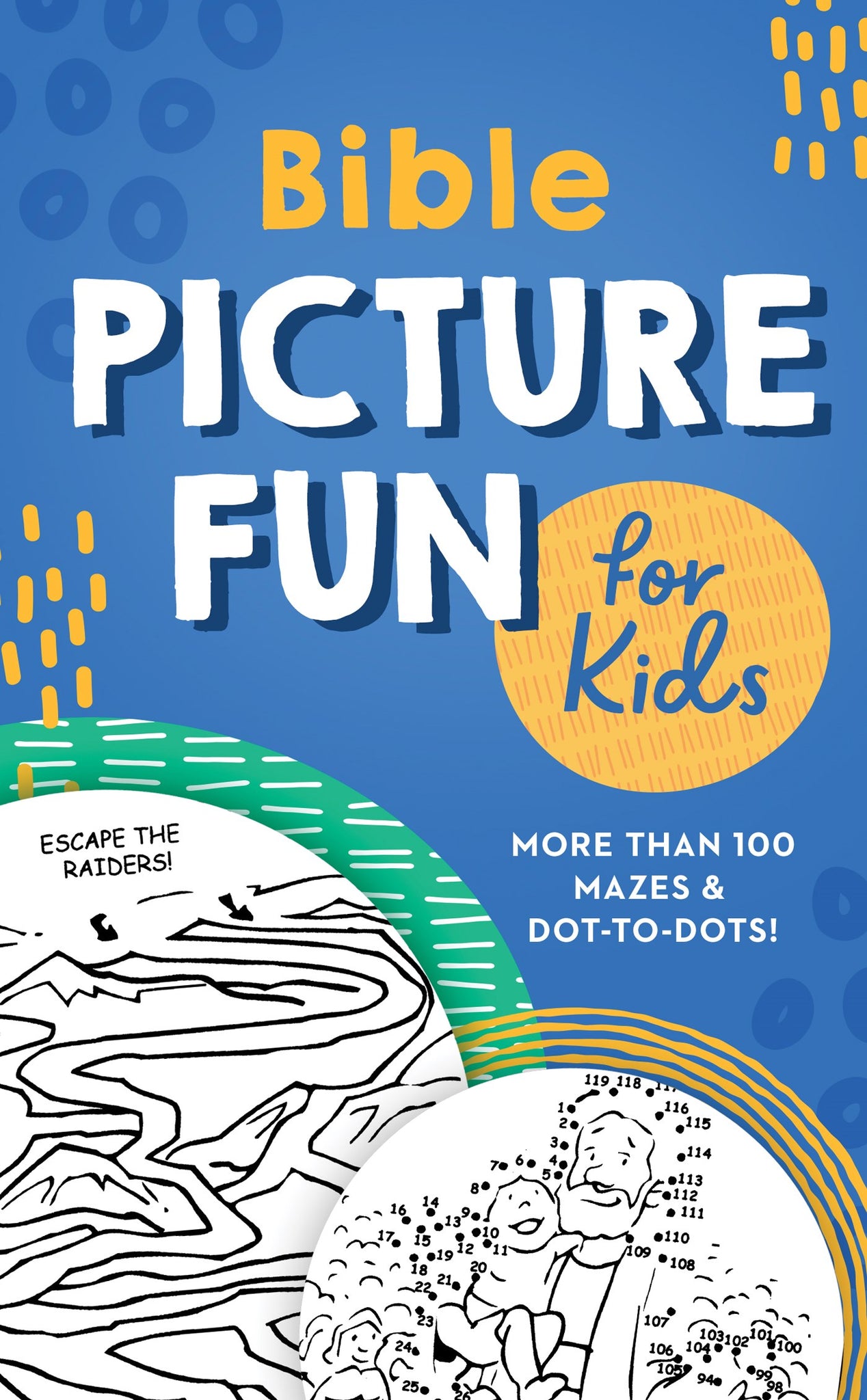 Bible Picture Fun for Kids: Over 100 Bible-Based Mazes and Dot-to-Dots for Ages 6-10, Featuring Abraham, Job, and More