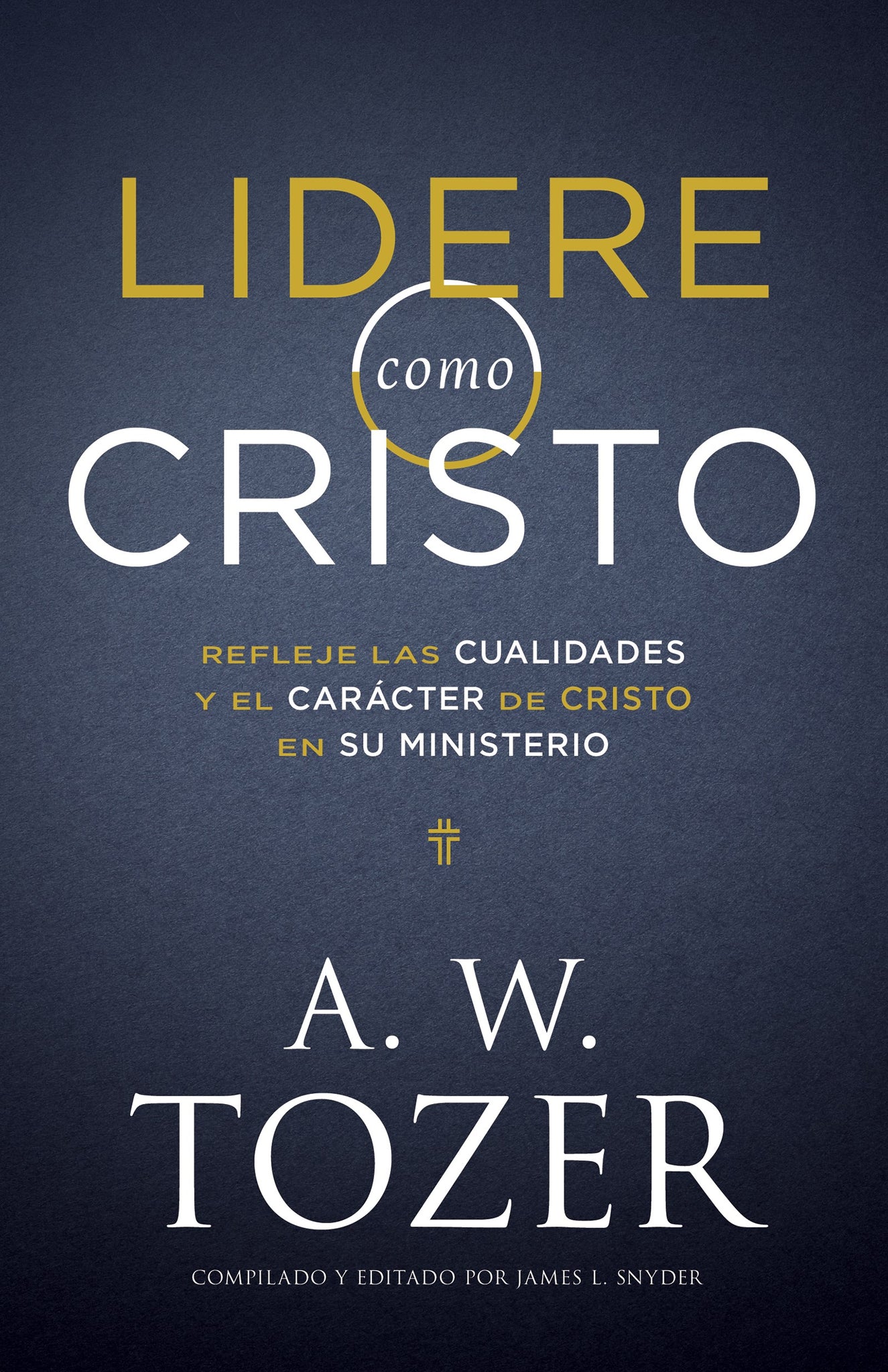 Lead Like Christ (Spanish Edition): Reflect the Qualities and Character of Christ in Your Ministry