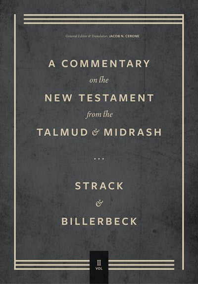 Commentary on the New Testament from the Talmud and Midrash - VOL 2