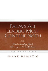 Delays All Leaders Must Contend With