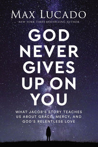 God Never Gives Up On You