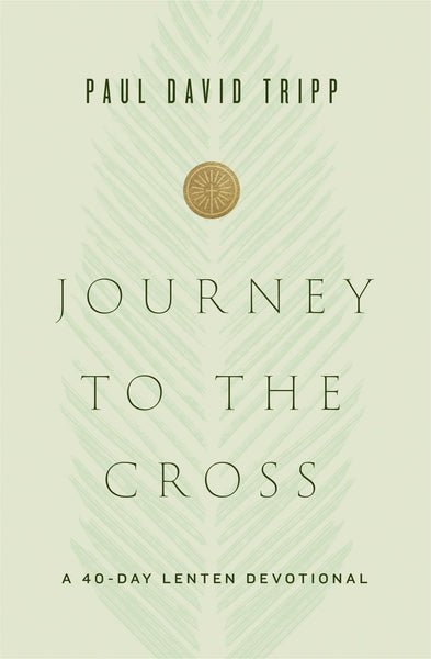 Journey to the Cross: A 40-Day Lenten Devotional