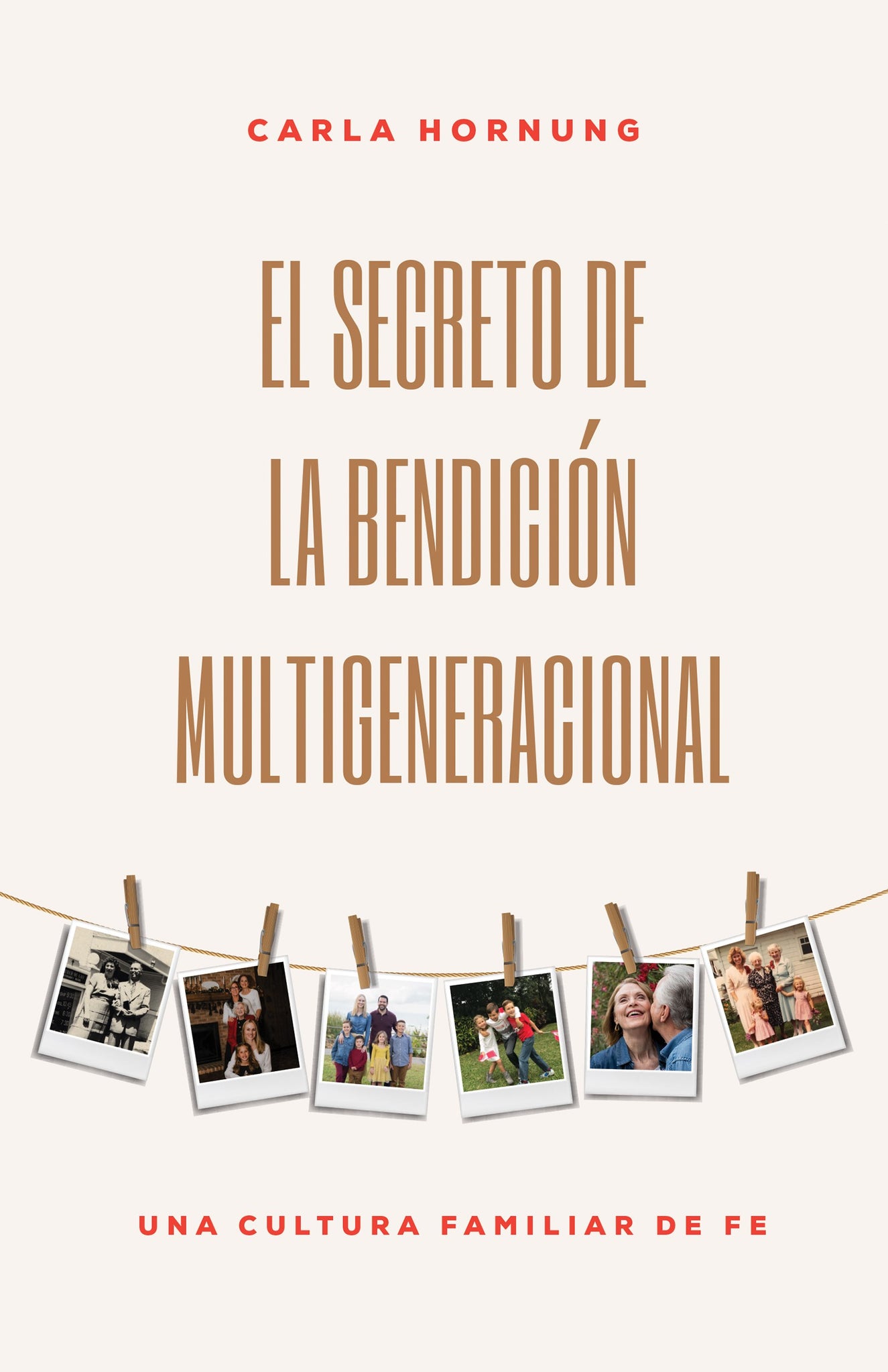 (Spanish Version) Secret For The Multi-Generational Blessing: A Family Culture of Faith